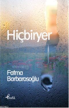 Hiçbiryer Fatma Barbarosoğlu