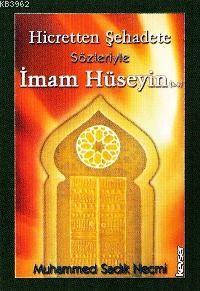 Hicretten Şehadete Sözleriyle İmam Hüseyin Muhammed Sadık Necmi