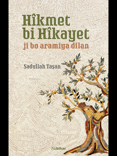 Hîkmet Bi Hîkayet;Ji Bo Aramiya Dilan Sadullah Taşan