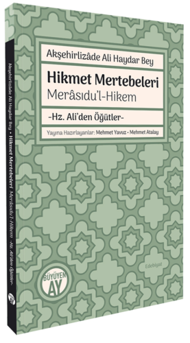 Hikmet Mertebeleri Merâsıdu’l-Hikem;-Hz. Ali’den Öğütler- Akşehirlizâd