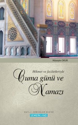 Hikmet ve Faziletleriyle Cuma Günü ve Namazı Hüseyin Okur