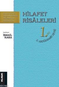 Hilafet Risaleleri Cilt: 1 İsmail Kara