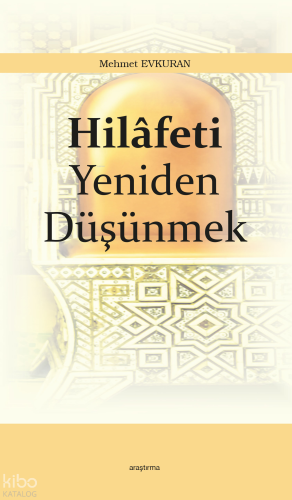 Hilâfeti Yeniden Düşünmek Mehmet Evkuran