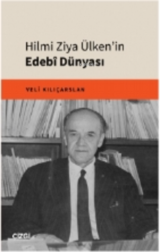 Hilmi Ziya Ülken'in Edebî Dünyası Nihangül Daştan