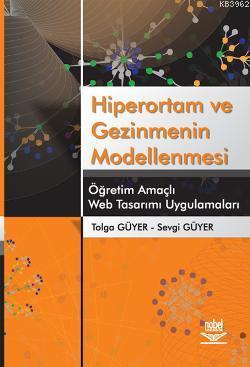 Hiperortam ve Gezinmenin Modellenmesi; Öğretim Amaçlı Web Tasarımı Uyg