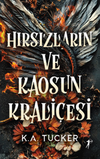 Hırsızlar ve Kaosun Kraliçesi (Ciltli) K. A. Tucker