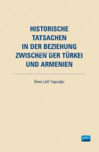 Historische Tatsachen In Der Beziehung Zwischen Der Türkei Und Arenien