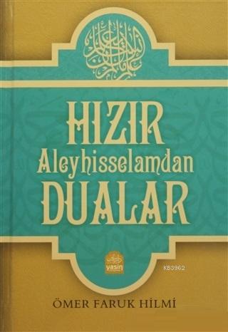 Hızır Aleyhisselamdan Dualar Ömer Faruk Hilmi