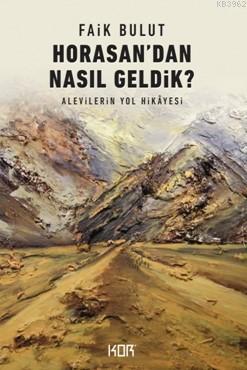 Horasandan Nasıl Geldik? Faik Bulut