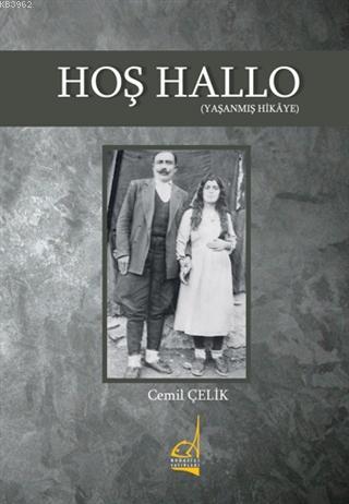 Hoş Hallo; (Yaşanmış Hikaye) Cemil Çelik