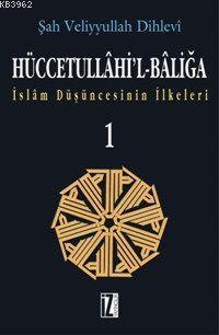 Hüccetullâhi'l-Bâliğa (2 Cilt) Şah Veliyyullah Dihlevi