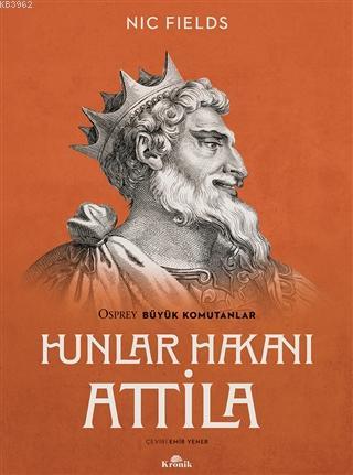 Hunlar Hakanı Attila; Attila the Hun Nic Fields