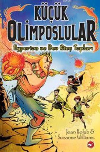 Hyperion ve Dev Ateş Topları; Küçük Olimposlular 4. Kitap Joan Holub