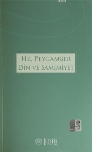 Hz. Peygamber Din ve Samimiyet Mustafa Yeşilyurt