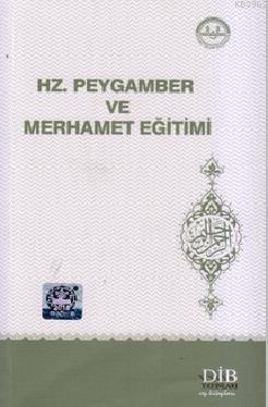 Hz. Peygamber ve Merhamet Eğitimi Kolektif