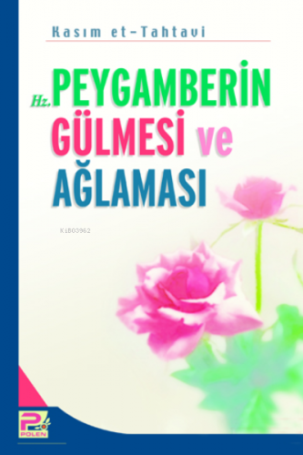 Hz. Peygamberin Gülmesi ve Ağlaması Kasım Et-Tahtavi