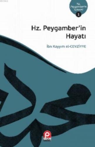 Hz.Peygamber'in Hayatı İbn-i Kayyım El-Cevziyye