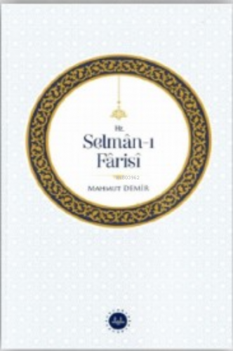 Hz. Selman-ı Farisi Mahmut Demir