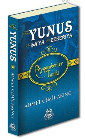 Hz. Yunus, Hz. Şa'ya & Hz. Zekeriya; Peygamberler Tarihi Ahmet Cemil A