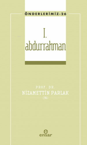 I.Abdurrahman (Önderlerimiz-26) Nizamettin Parlak