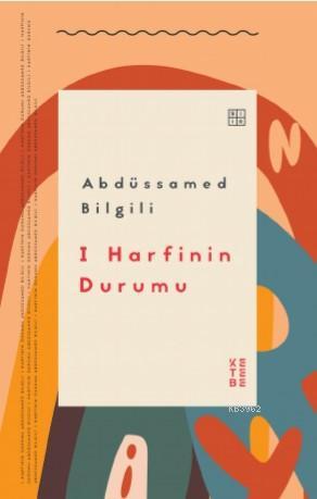 I Harfinin Durumu Abdüssamed Bilgili