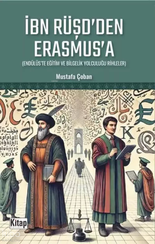 İbn Rüşd'den Erasmus'a - Endülüs'te Eğitim ve Bilgelik Yolculuğu Rihle