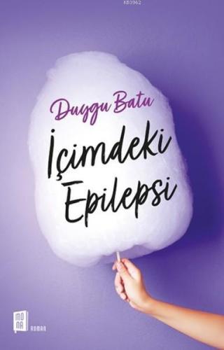 İçimdeki Epilepsi Duygu Batu