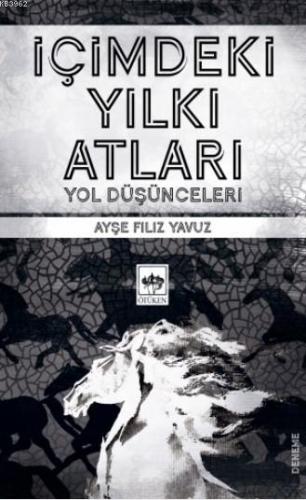 İçimdeki Yılkı Atları Ayşe Filiz Yavuz