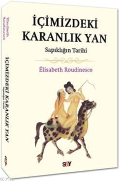 İçimizdeki Karanlık Yan Elisabeth Roudinesco