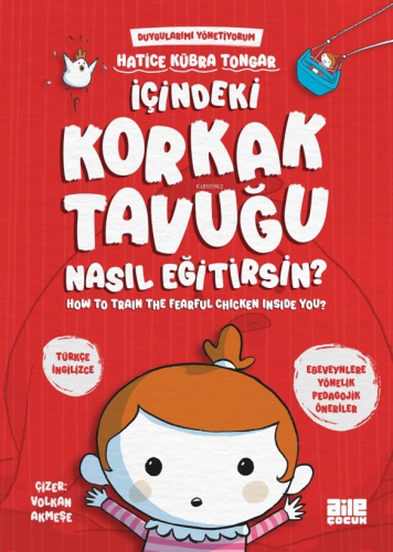 İçindeki Korkak Tavuğu Nasıl Eğitirsin? Hatice Kübra Tongar