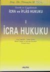 İcra Hukuku Teorik ve Uygulamalı İcra ve İflas Hukuku 1 Timuçin Muşul