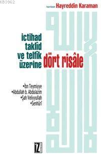 İctihad Taklîd ve Telfîk Üzerine Dört Risale Abdullah B. Abdulazim