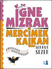 İğne Mızrak Mercimek Kalkan; Bilmeceler - Tekerlemeler Sennur Sezer