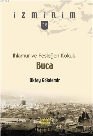 Ihlamur ve Fesleğen Kokulu Buca Oktay Gökdemir