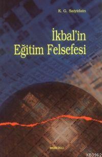 İkbalin Eğitim Felsefesi K. G. Saiyidain