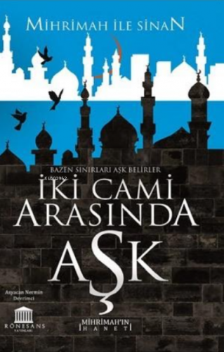 İki Cami Arasında Aşk (Mihrimah'ın İhaneti) Asyacan Nermin Devrimci