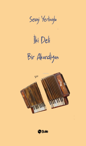 İki Deli Bir Akordiyon Sevgi Yerlioğlu