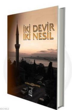 İki Devir İki Nesil H. Necati Demirtaş