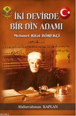 İki Devirde Bir Din Adamı Abdurrahman Kaplan