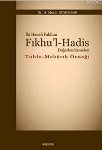 İki Hanefi Fakihin Fıkhu'l-Hadis Değerlendirmeleri H. Murat Kumbasar