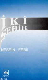 İki Şehir Nesrin Erbil