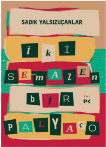 İki Semazen Bir Palyaço Sadık Yalsızuçanlar