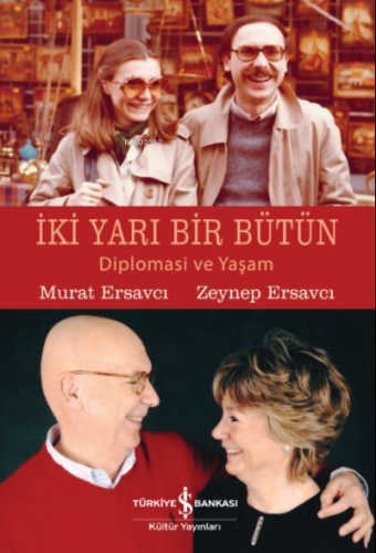 İki Yari Bir Bütün – Diplomasi Ve Yaşam Murat Ersavci