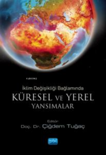 İklim Değişikliği Bağlamında Küresel Ve Yerel Yansımalar Çiğdem Tuğaç