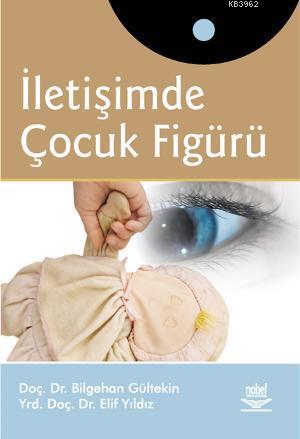 İletişimde Çocuk Figürü Bilgehan Gültekin