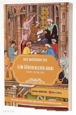 İlim Öğrenenlerin Adabı Nasîruddin Tûsî