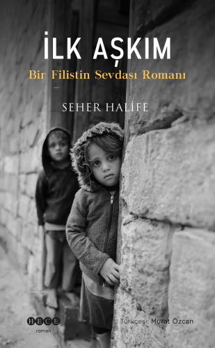 İlk Aşkım;Bir Filistin Sevdası Romanı Seher Halife