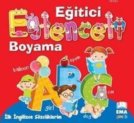 İlk İngilizce Sözcüklerim - Eğlenceli Eğitici Boyama Kolektif