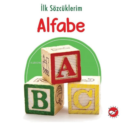 İlk Sözcüklerim - Alfabe Kolektif