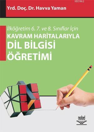 İlköğretim 6. 7. ve 8. Sınıflar İçin Kavram Haritalarıyla Dil Bilgisi 